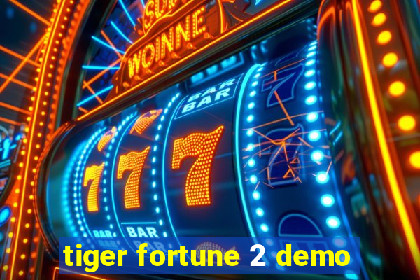 tiger fortune 2 demo