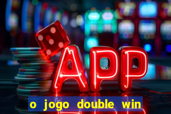 o jogo double win paga mesmo