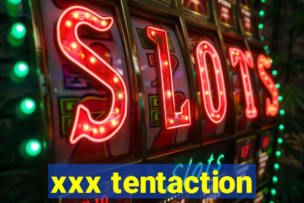 xxx tentaction