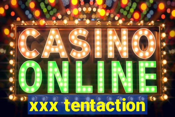 xxx tentaction