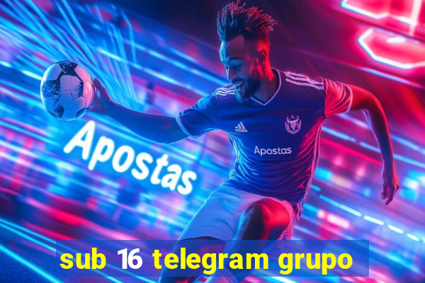 sub 16 telegram grupo