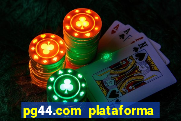 pg44.com plataforma de jogos