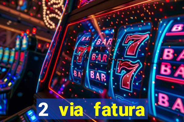 2 via fatura bradescard visa