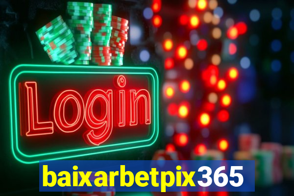 baixarbetpix365