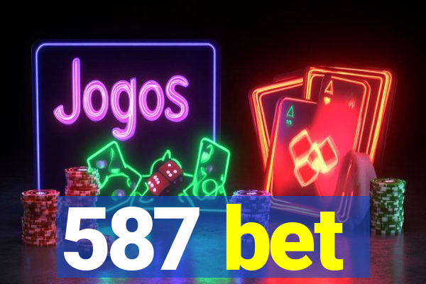 587 bet