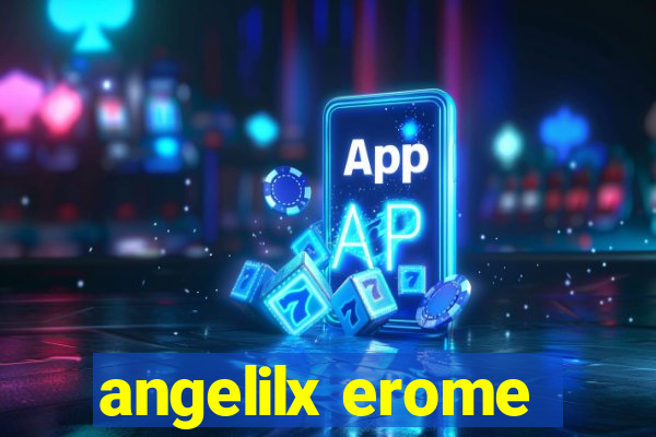 angelilx erome