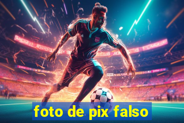 foto de pix falso