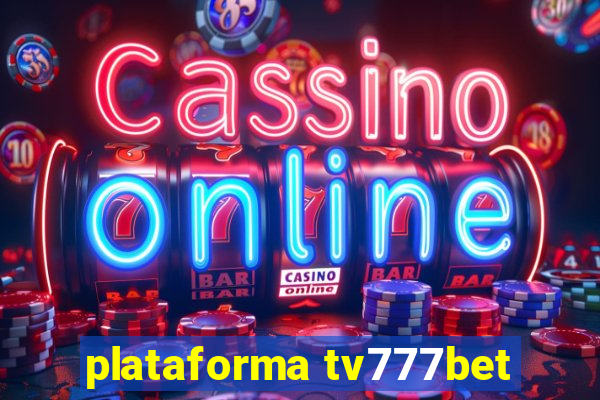 plataforma tv777bet