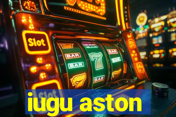 iugu aston