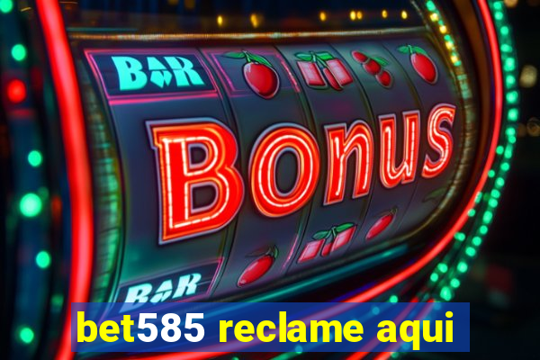 bet585 reclame aqui