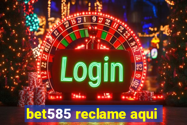 bet585 reclame aqui