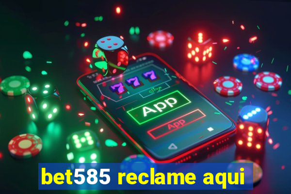 bet585 reclame aqui