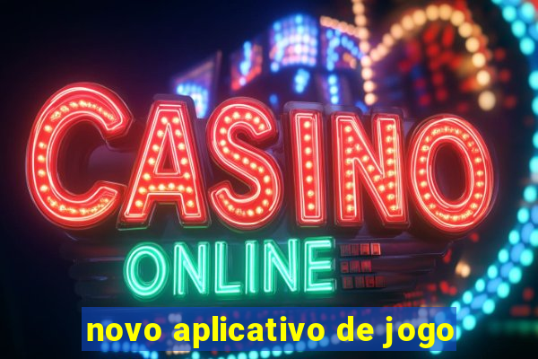 novo aplicativo de jogo