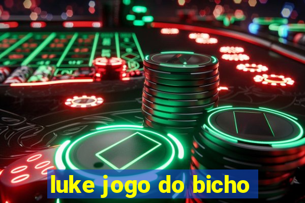 luke jogo do bicho