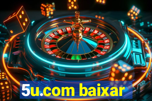 5u.com baixar
