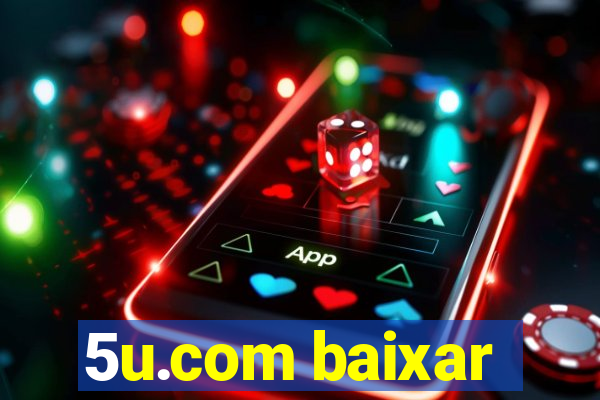 5u.com baixar