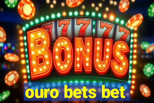 ouro bets bet