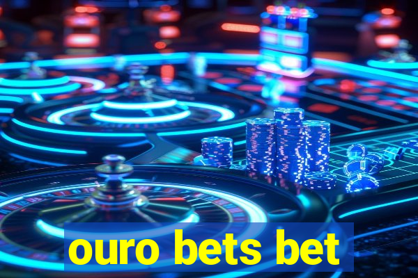 ouro bets bet