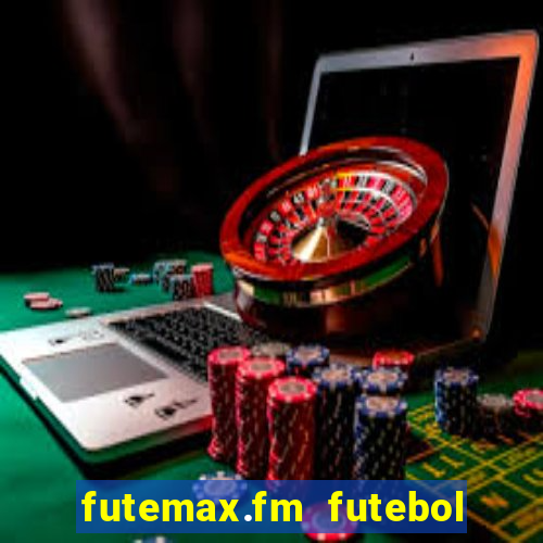 futemax.fm futebol ao vivo