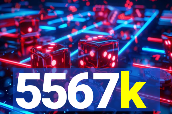 5567k