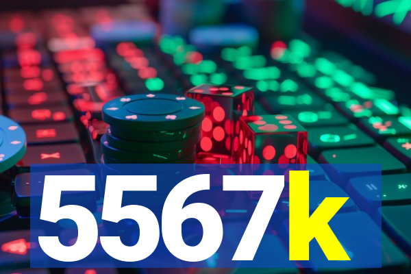 5567k
