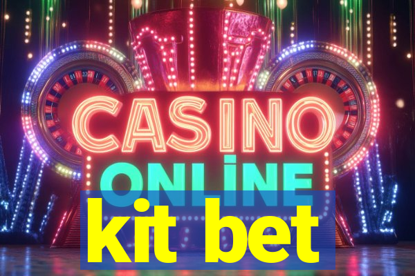 kit bet