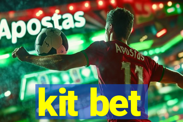 kit bet