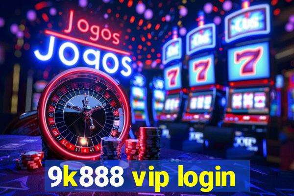 9k888 vip login