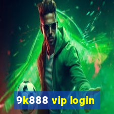 9k888 vip login
