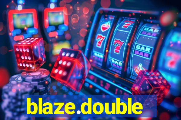 blaze.double