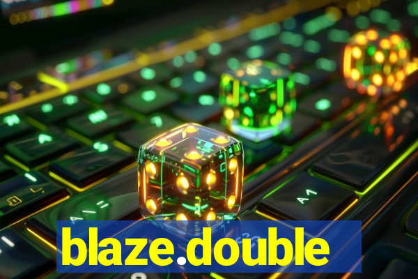blaze.double