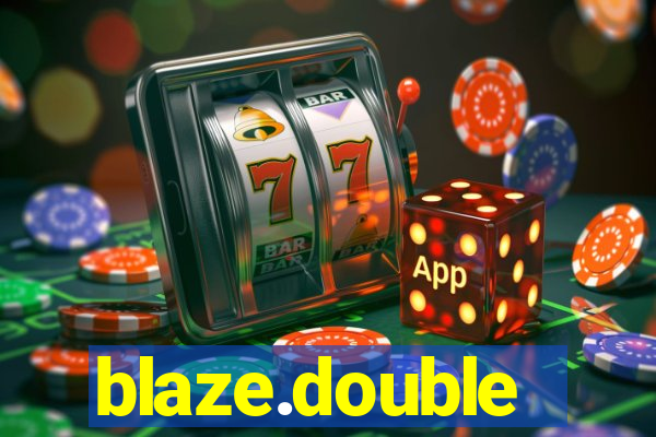 blaze.double