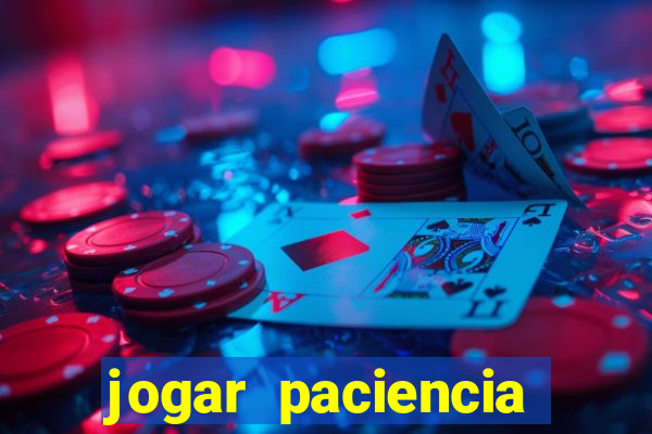 jogar paciencia haja paciencia