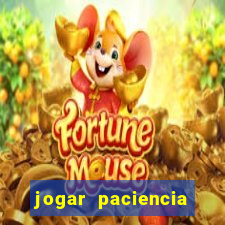 jogar paciencia haja paciencia