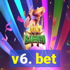 v6. bet