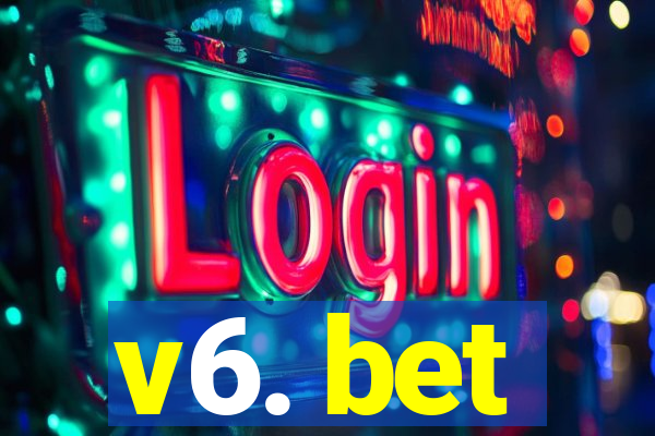 v6. bet
