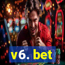 v6. bet