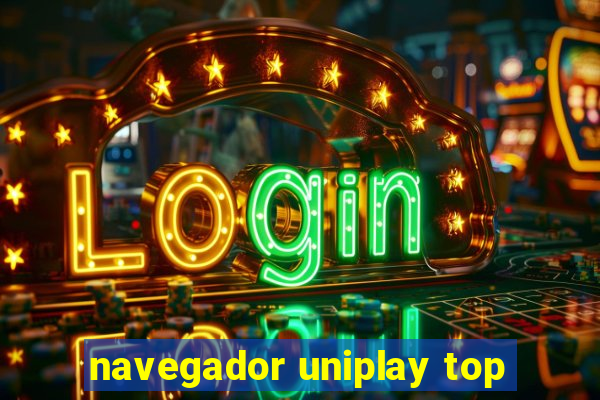 navegador uniplay top