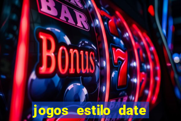 jogos estilo date ariane para android