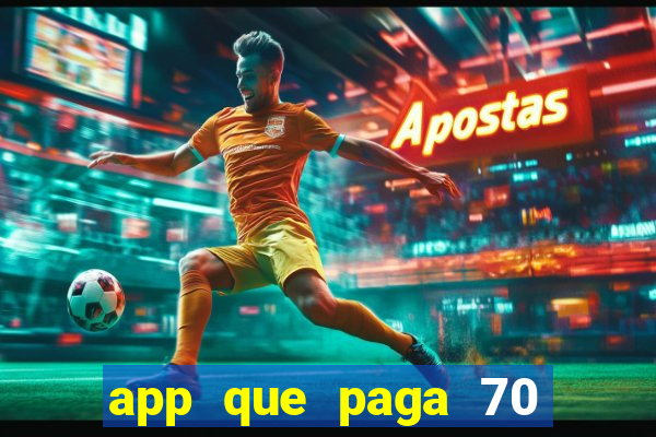 app que paga 70 reais para se cadastrar 2023