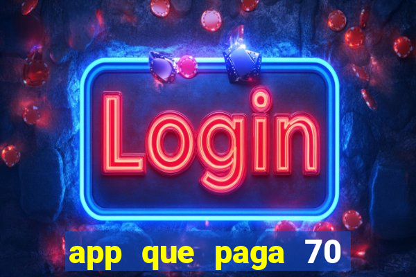 app que paga 70 reais para se cadastrar 2023
