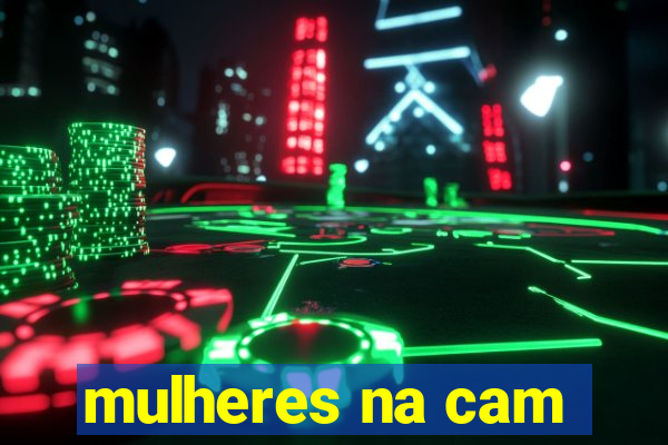 mulheres na cam