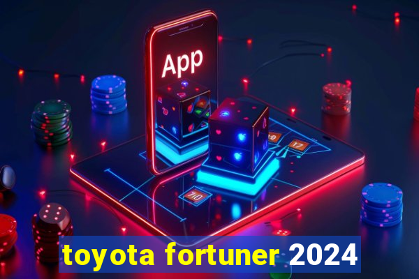 toyota fortuner 2024