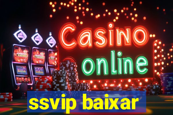 ssvip baixar