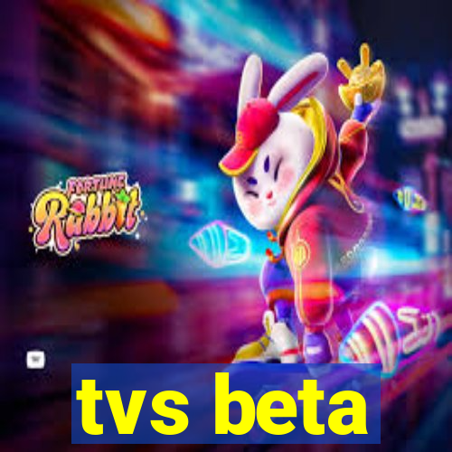 tvs beta