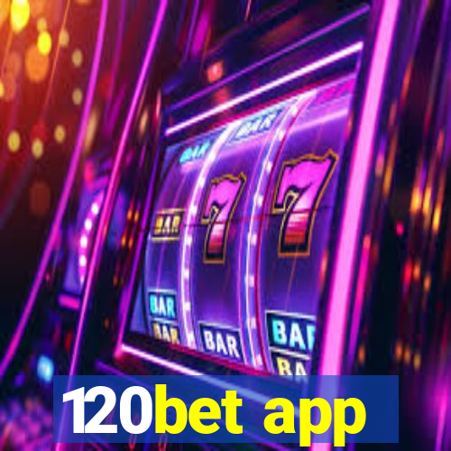120bet app