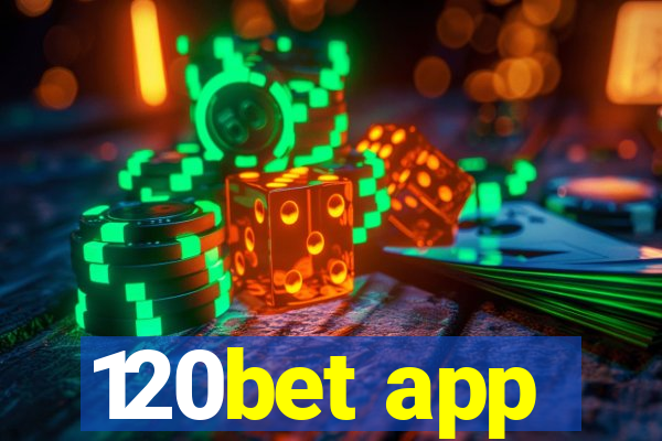 120bet app