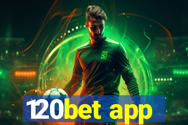 120bet app