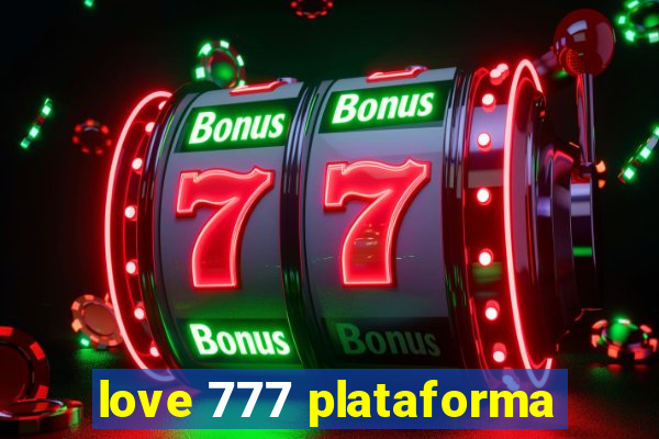 love 777 plataforma