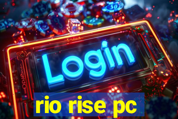 rio rise pc